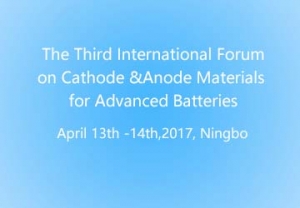 The Third International Forum on Cathode &amp;Anode Materials for Advanced Batteries
