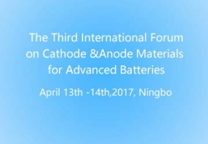 The Third International Forum on Cathode &amp;Anode Materials for Advanced Batteries