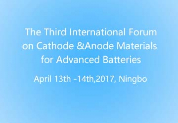 The Third International Forum on Cathode &amp;Anode Materials for Advanced Batteries