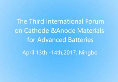 The Third International Forum on Cathode &amp;Anode Materials for Advanced Batteries