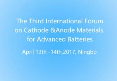 The Third International Forum on Cathode &amp;Anode Materials for Advanced Batteries